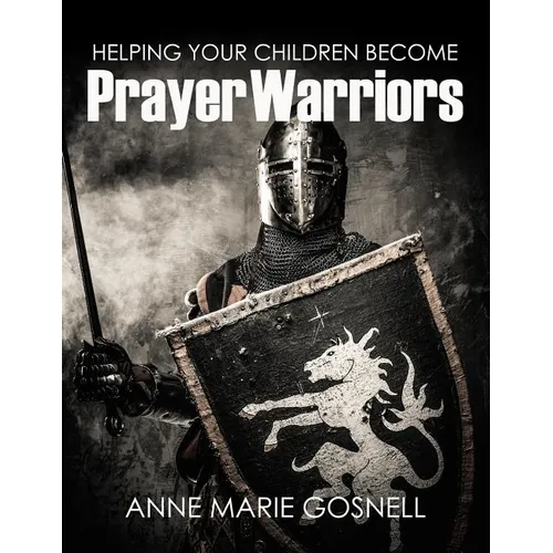 Helping Your Children Become Prayer Warriors