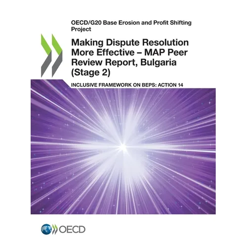 Making Dispute Resolution More Effective - MAP Peer Review Report, Bulgaria (Stage 2)