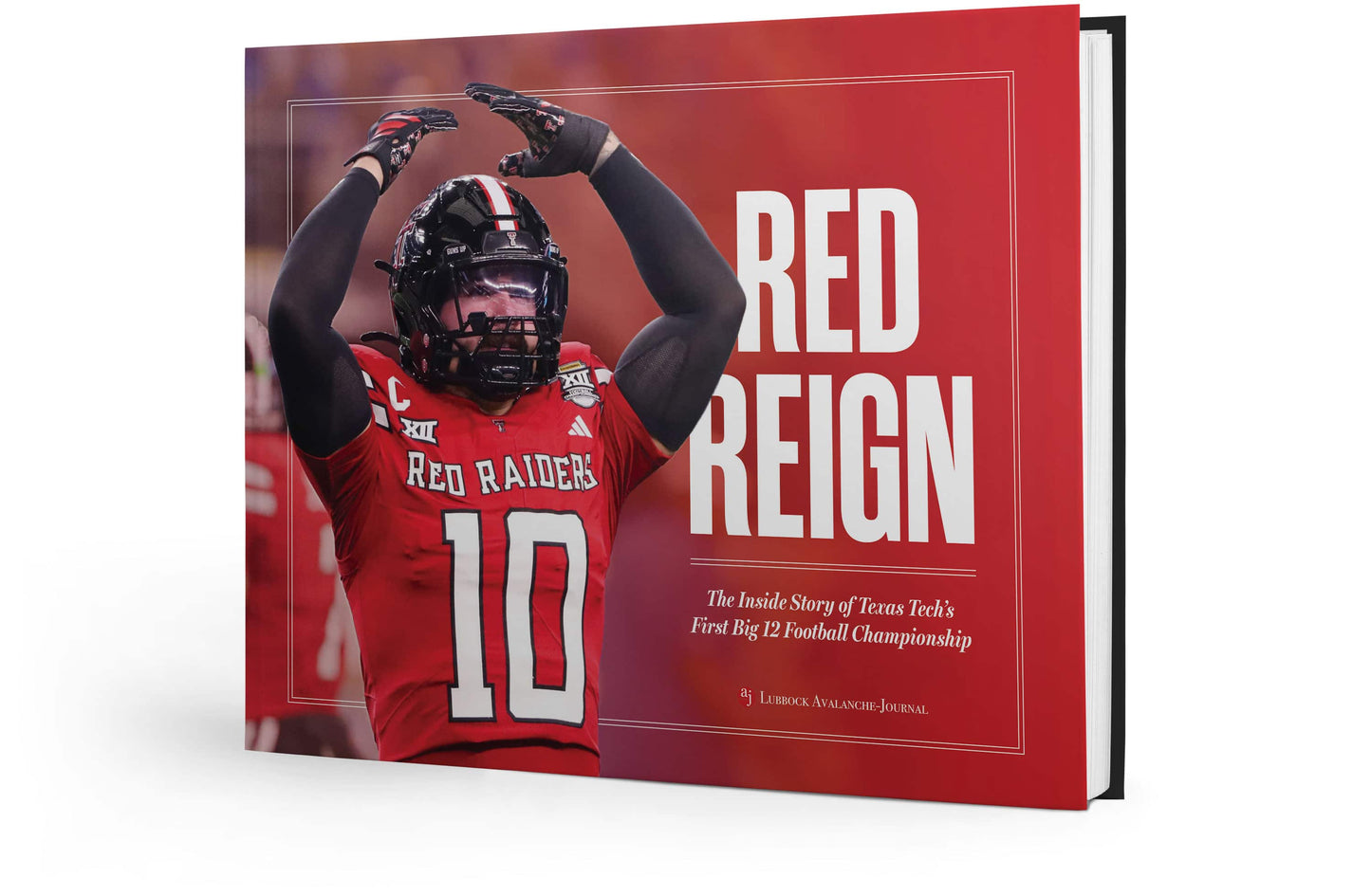 RED REIGN: The Inside Story of Texas Tech’s First Big 12 Football Championship Book
