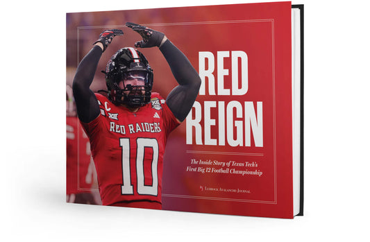 RED REIGN: The Inside Story of Texas Tech’s First Big 12 Football Championship Book