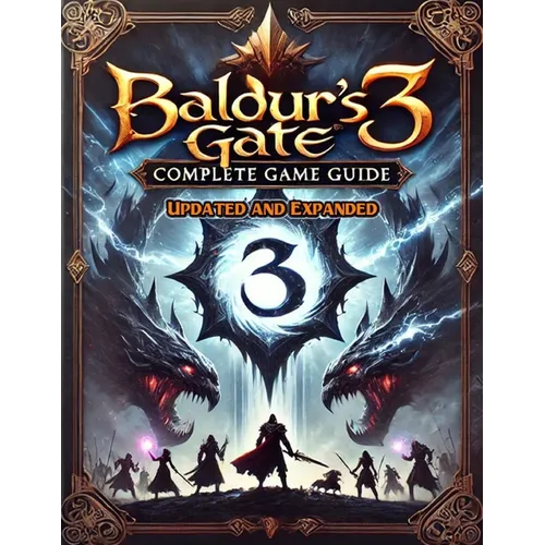 Baldur's Gate 3 Complete Guide (New Updated): Tips, Tricks, and Strategies To Help You Fight Like A Pro