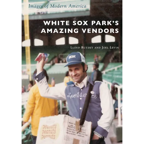 White Sox Park's Amazing Vendors