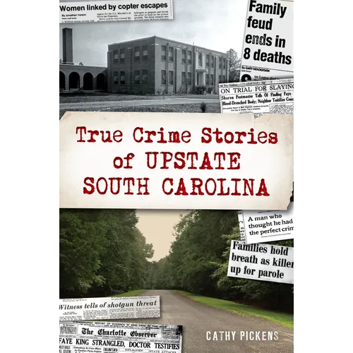 True Crime Stories of Upstate South Carolina