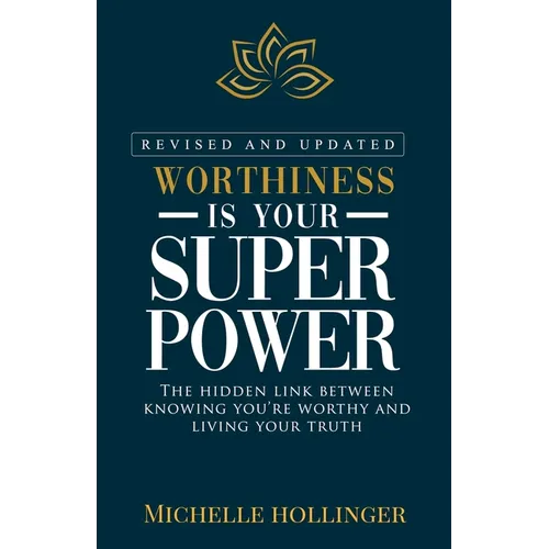 Worthiness is Your Superpower