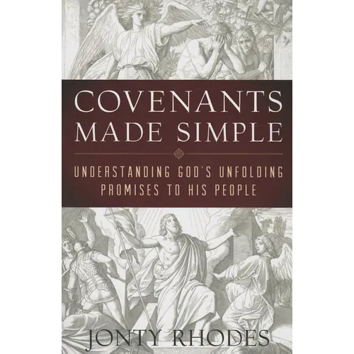 Covenants Made Simple: Understanding God's Unfolding Promises to His People