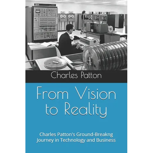 From Vision to Reality: A Pioneer's Journey in Technology and Business