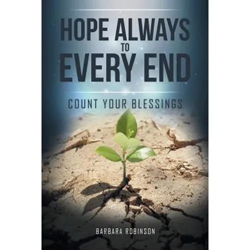 Hope Always to Every End: Count Your Blessings