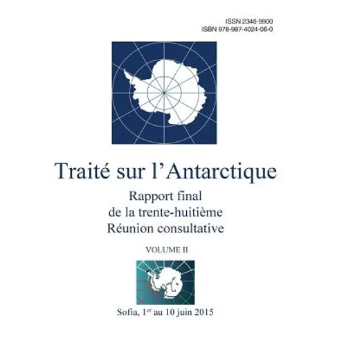 Rapport final de la trente-huitième Réunion consultative du Traité sur l'Antarctique - Volume II