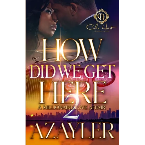 How Did We Get Here 2: A Millionaire Love Affair: The Finale