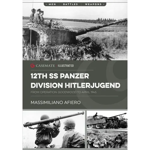 12th SS Panzer Division Hitlerjugend: Volume 2 - From Operation Goodwood to April 1945