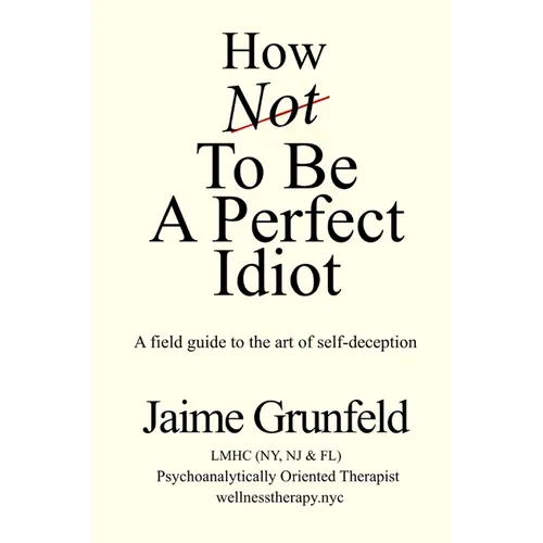 How Not to Be a Perfect Idiot