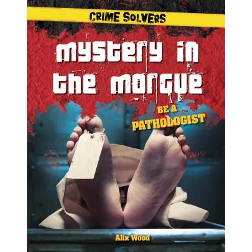 Mystery in the Morgue: Be a Pathologist