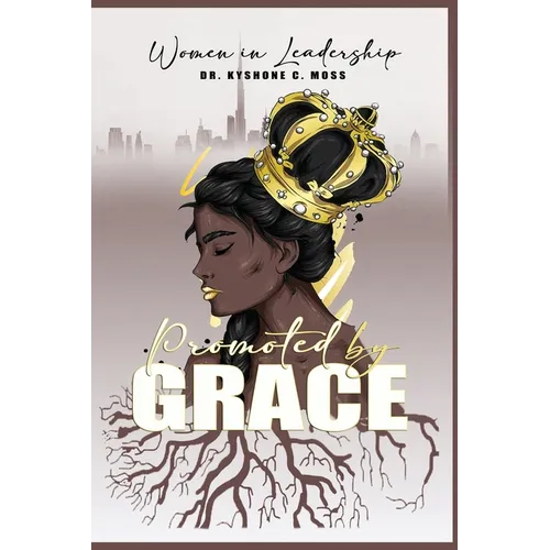 Women in Leadership: Promoted by Grace