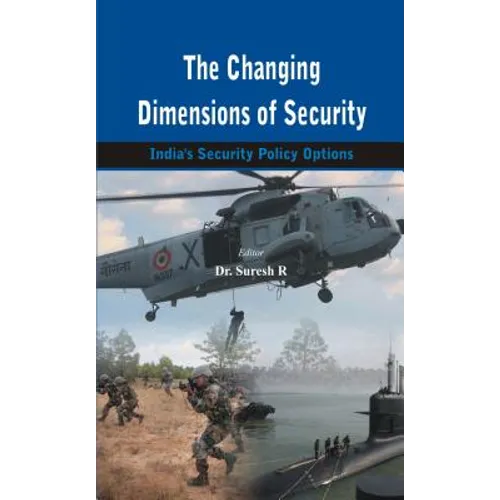 The Changing Dimensions of Security: India's Security Policy Options