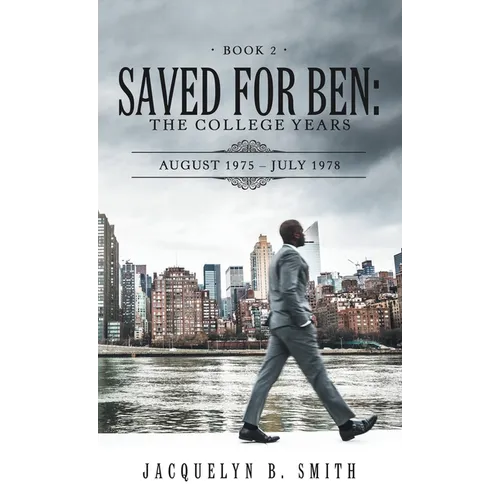 Saved for Ben: the College Years