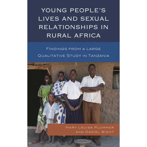 Young People's Lives and Sexual Relationships in Rural Africa: Findings from a Large Qualitative Study in Tanzania