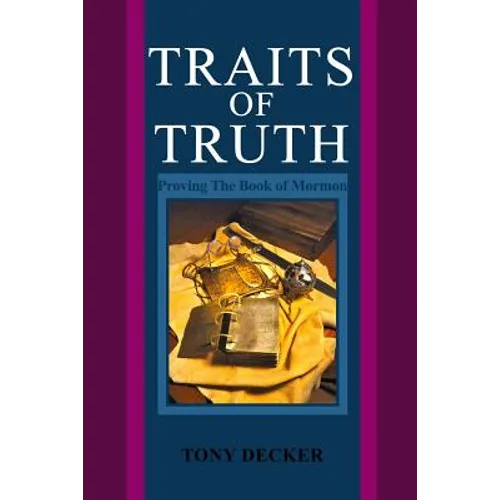 Traits of Truth: Proving The Book of Mormon