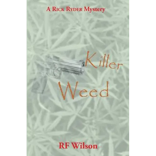 Killer Weed: A Rick Ryder Mystery
