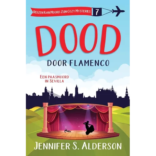 Dood door flamenco: Een paasmoord in Sevilla