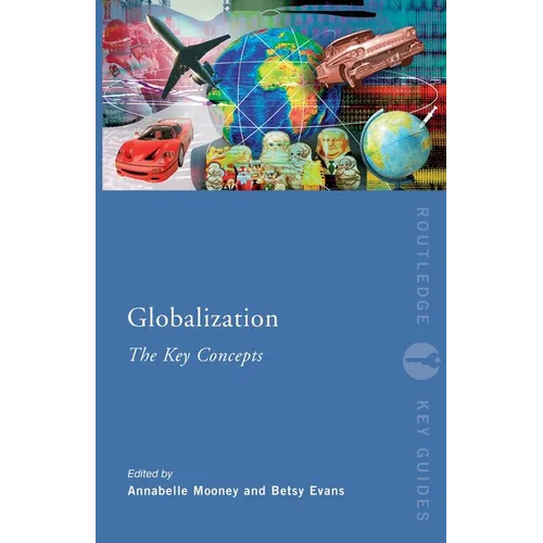 Globalization: The Key Concepts
