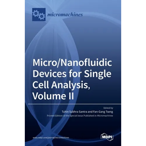 Micro/Nanofluidic Devices for Single Cell Analysis, Volume II