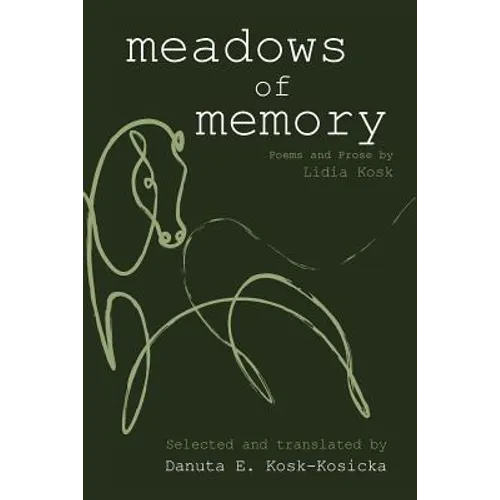 Meadows of Memory: Poems and Prose by Lidia Kosk