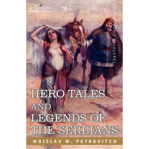 Hero Tales and Legends of the Serbians