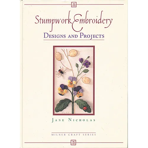 Stumpwork Embroidery Designs and Projects