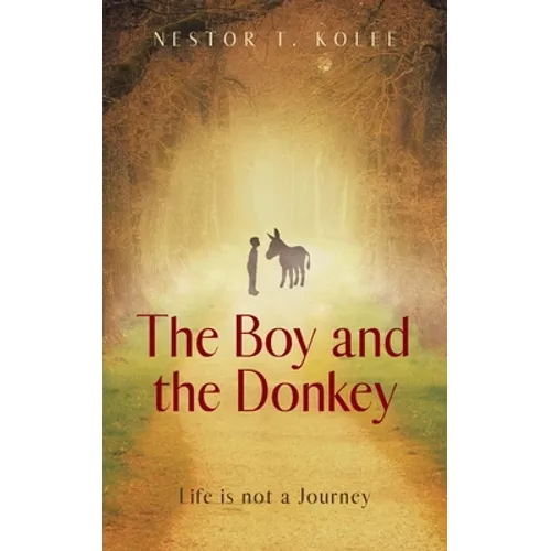 The Boy and the Donkey: Life is not a Journey