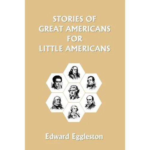 Stories of Great Americans for Little Americans (Yesterday's Classics)