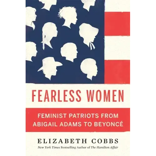 Fearless Women: Feminist Patriots from Abigail Adams to Beyoncé