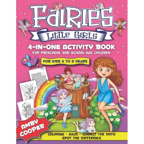 Fairies Little Girls' 4-in-One Activity Book: Fun and Learning Activities for Kids 4 to 8 Years, Activity Book for Preschool and School Age Children,