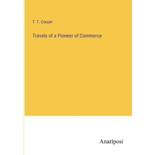 Travels of a Pioneer of Commerce