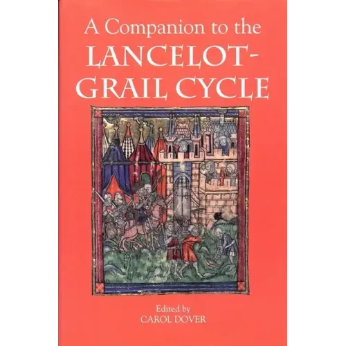 A Companion to the Lancelot-Grail Cycle