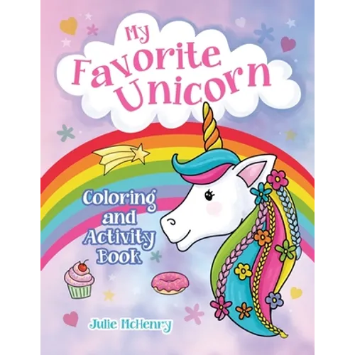 My Favorite Unicorn Coloring and Activity Book: Unicorn Coloring and Activity Book for Girls Ages 4-8 with Coloring, Mazes, Dot to Dot, Word Search Pu