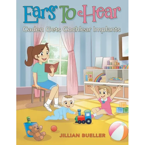 Ears To Hear: Caden Gets Cochlear Implants