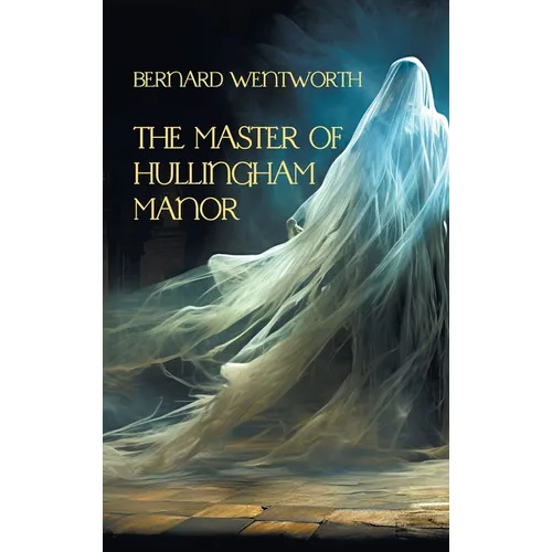 The Master of Hullingham Manor
