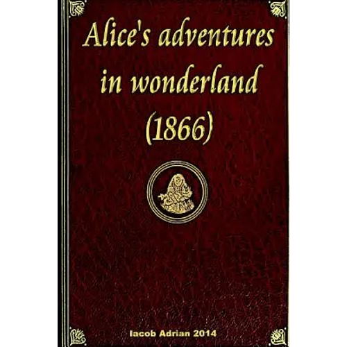 Alice's adventures in wonderland (1866)