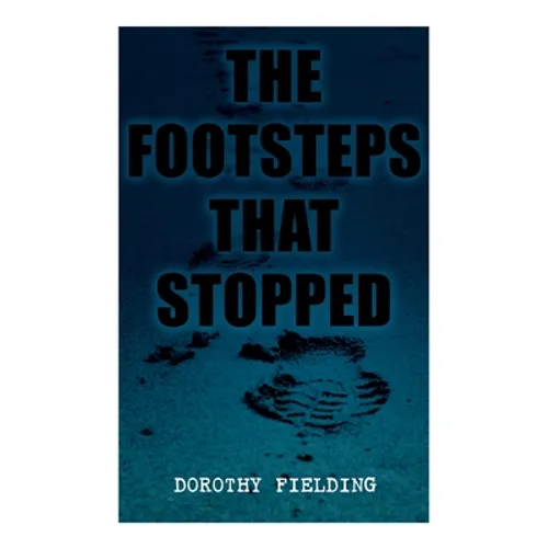 The Footsteps That Stopped: A Murder Mystery