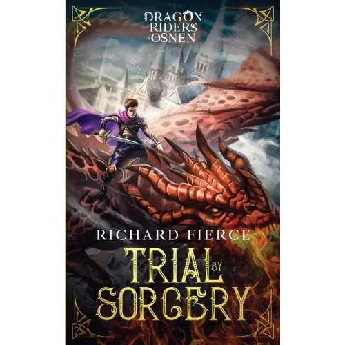 Trial by Sorcery: Dragon Riders of Osnen Book 1