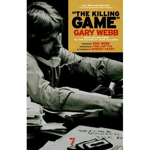 The Killing Game: Selected Writings by the Author of Dark Alliance