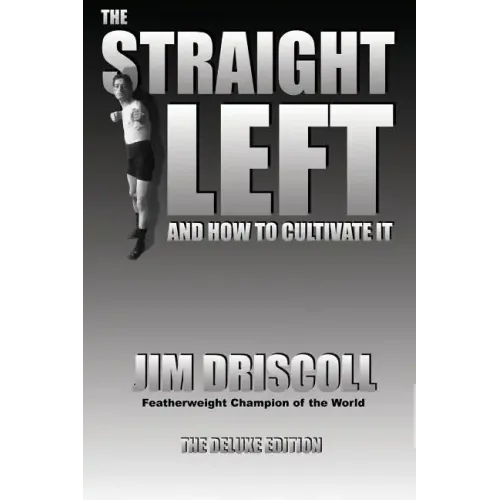 The Straight Left and How to Cultivate It: The Deluxe Edition