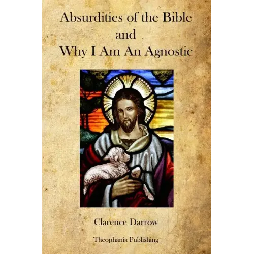 Absurdities of the Bible and Why I Am An Agnostic