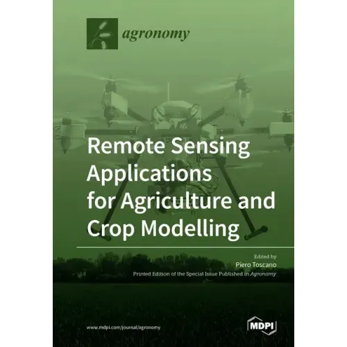Remote Sensing Applications for Agriculture and Crop Modelling