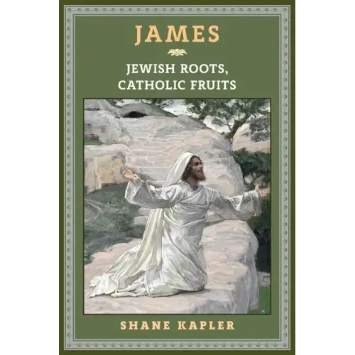 James: Jewish Roots, Catholic Fruits