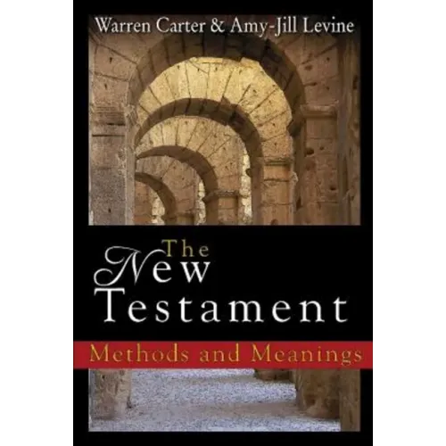 The New Testament: Methods and Meanings