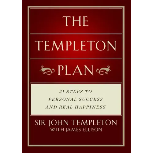 The Templeton Plan: 21 Steps to Success and Happiness