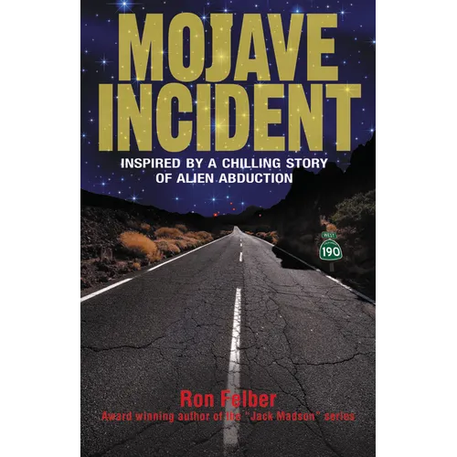 Mojave Incident: Inspired by a Chilling Story of Alien Abduction