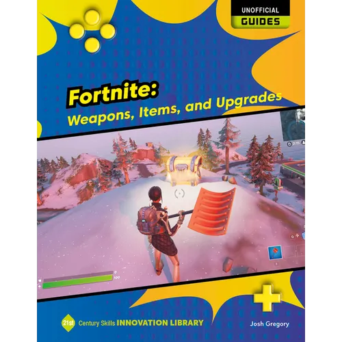 Fortnite: Weapons, Items, and Upgrades