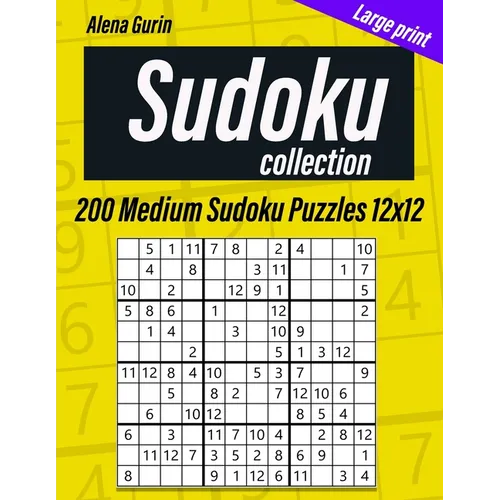 Sudoku Collection: 200 Medium Sudoku Puzzles 12x12